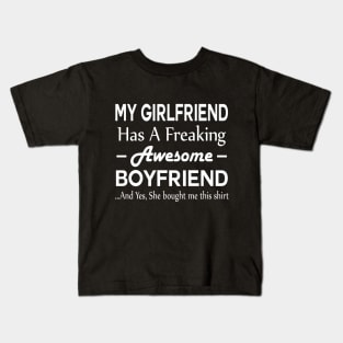 My Girlfriend Has A Freaking Awesome Boyfriend Kids T-Shirt